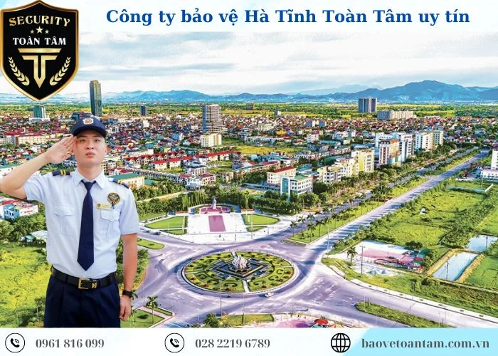 Thuê dịch vụ bảo vệ Hà Tĩnh chuyên nghiệp hàng đầu 24/24