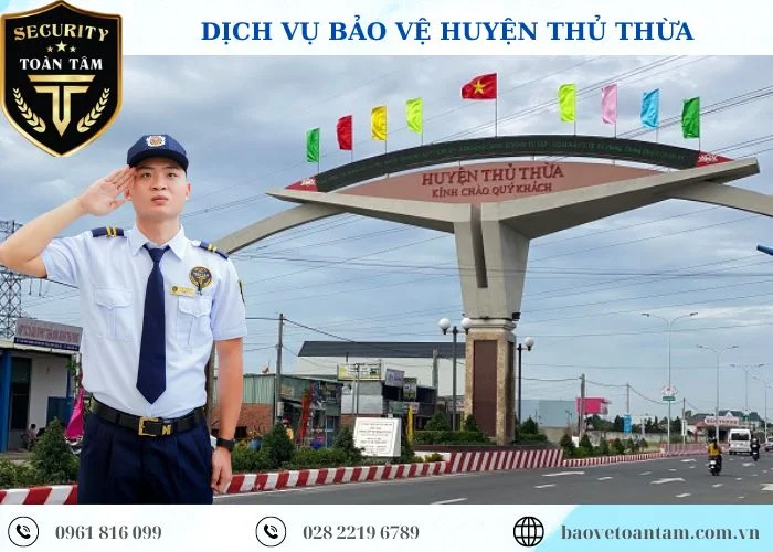 Thuê dịch vụ bảo vệ huyện Thủ Thừa an ninh hàng đầu 24/7